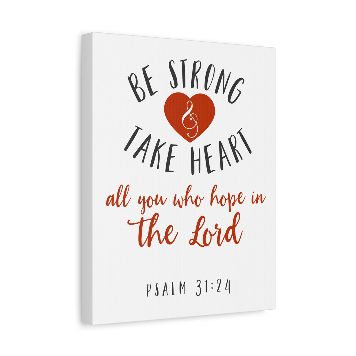 Scripture Canvas Be Strong And Take Heart Psalm 31:24 Christian Wall Art Bible Verse Print Ready To Hang-Express Your Love Gifts