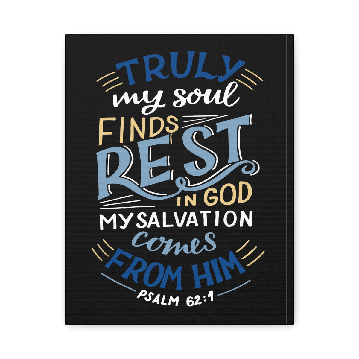 Scripture Canvas Truly My Soul Psalm 62:1 Christian Wall Art Bible Verse Print Ready to Hang-Express Your Love Gifts