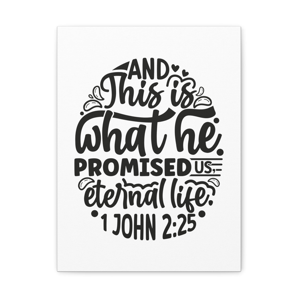 Scripture Walls 1 John 2:25 Eternal Life Bible Verse Canvas Christian Wall Art Ready to Hang Unframed-Express Your Love Gifts