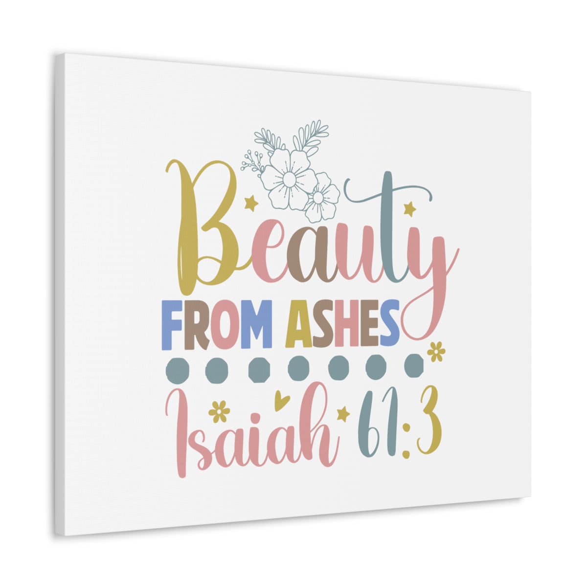 Scripture Walls Isaiah 61:3 Beauty From Ashes Bible Verse Canvas Christian Wall Art Ready to Hang Unframed-Express Your Love Gifts
