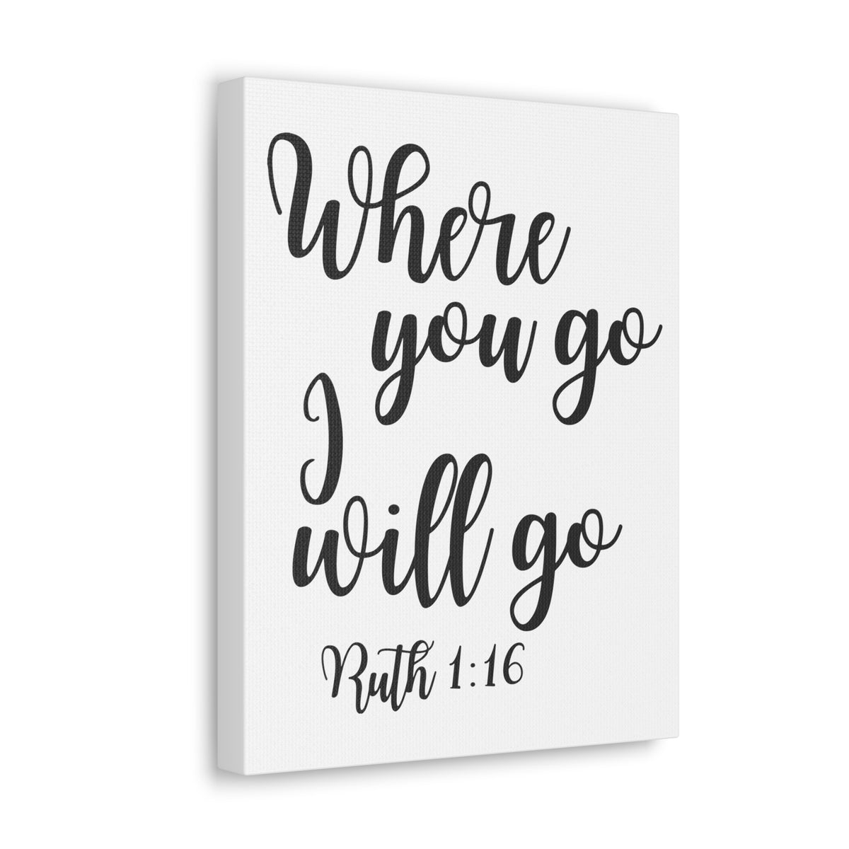 Scripture Walls Ruth 1:16 Where You Go Bible Verse Canvas Christian Wall Art Ready to Hang Unframed-Express Your Love Gifts