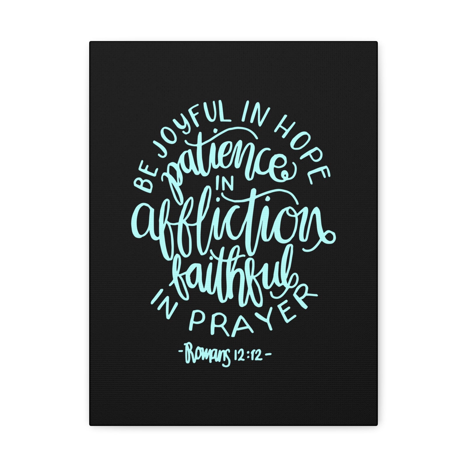 Scripture Canvas Be Joyful In Hope Romans 12:12 Christian Wall Art Bible Verse Print Ready To Hang-Express Your Love Gifts