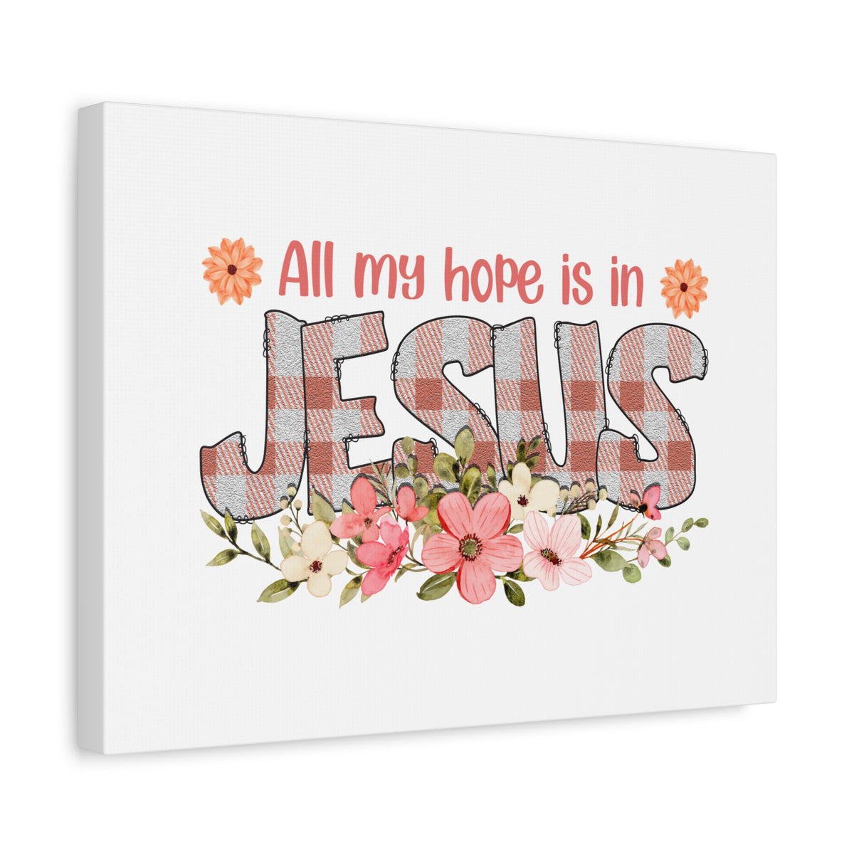 Scripture Canvas My Hope Is In Jesus Psalms 40:1 Flowers Christian Wall Art Bible Verse Print Ready to Hang-Express Your Love Gifts