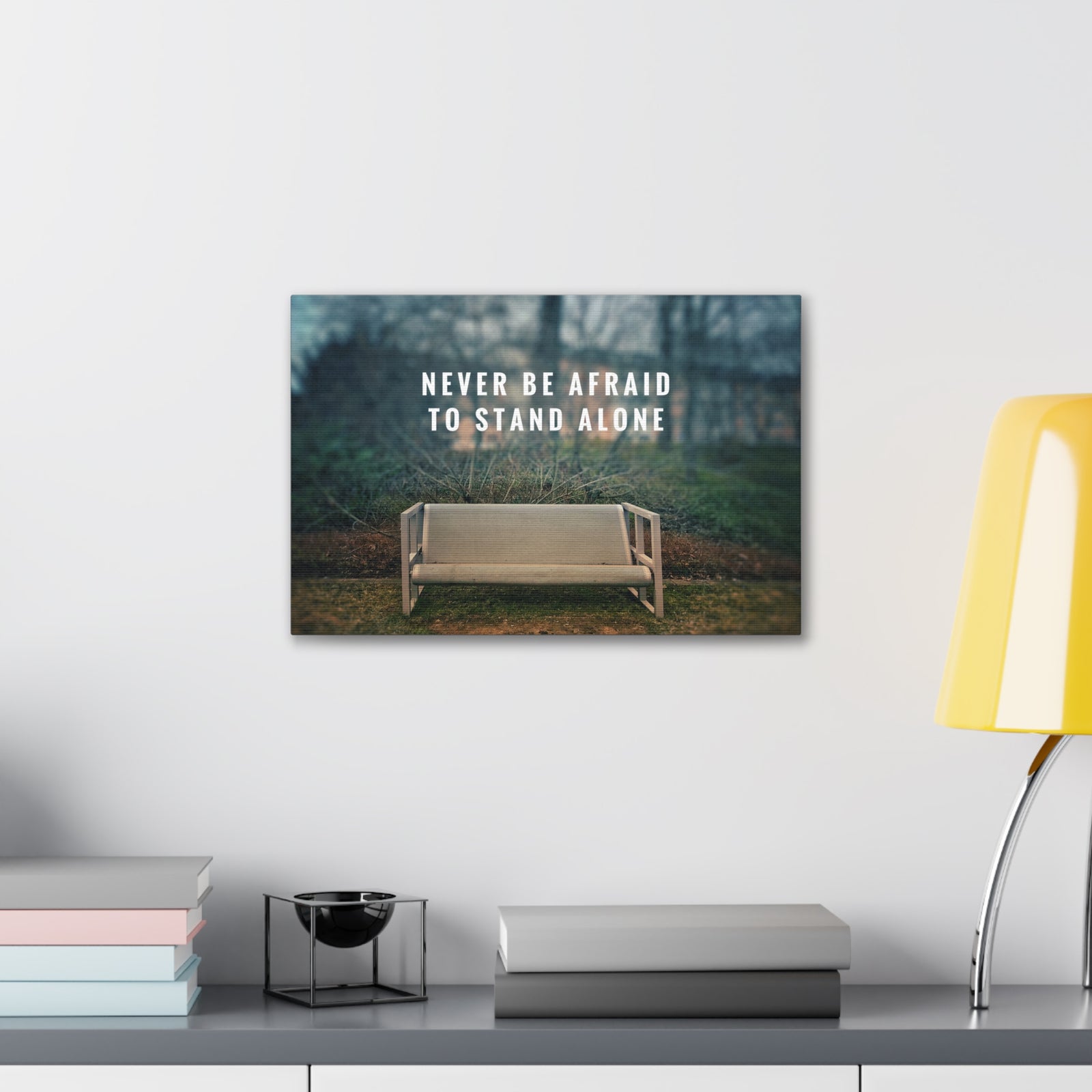 Inspirational Quote Canvas Never Be Afraid To Stand Alone Motivational Print Ready to Hang Artwork-Express Your Love Gifts