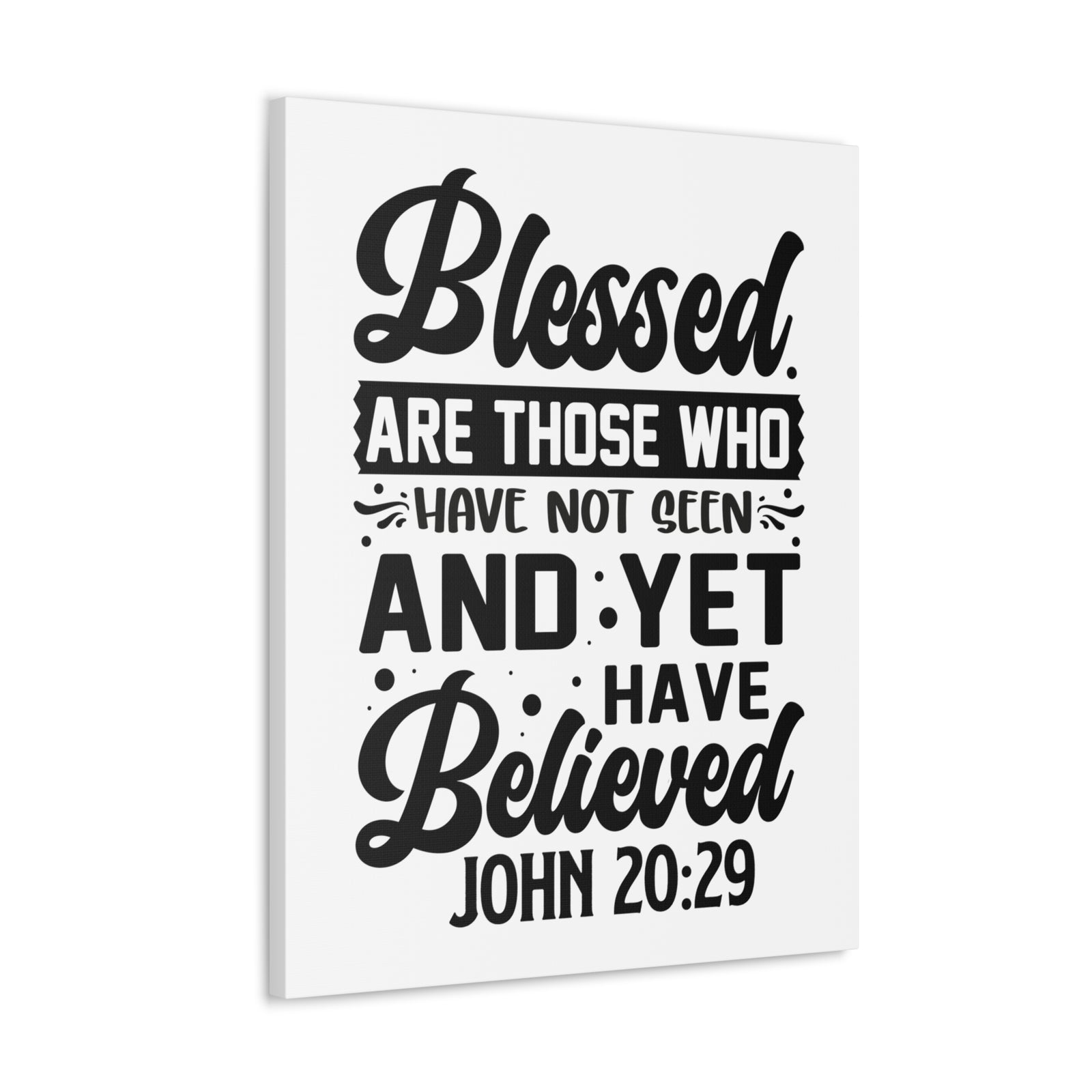 Scripture Walls John 20:29 Blessed Those Who Believed Bible Verse Canvas Christian Wall Art Ready to Hang Unframed-Express Your Love Gifts