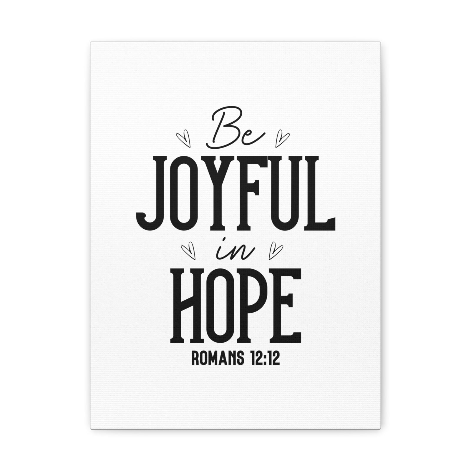 Scripture Walls Romans 12:12 Be Joyful Bible Verse Canvas Christian Wall Art Ready to Hang Unframed-Express Your Love Gifts