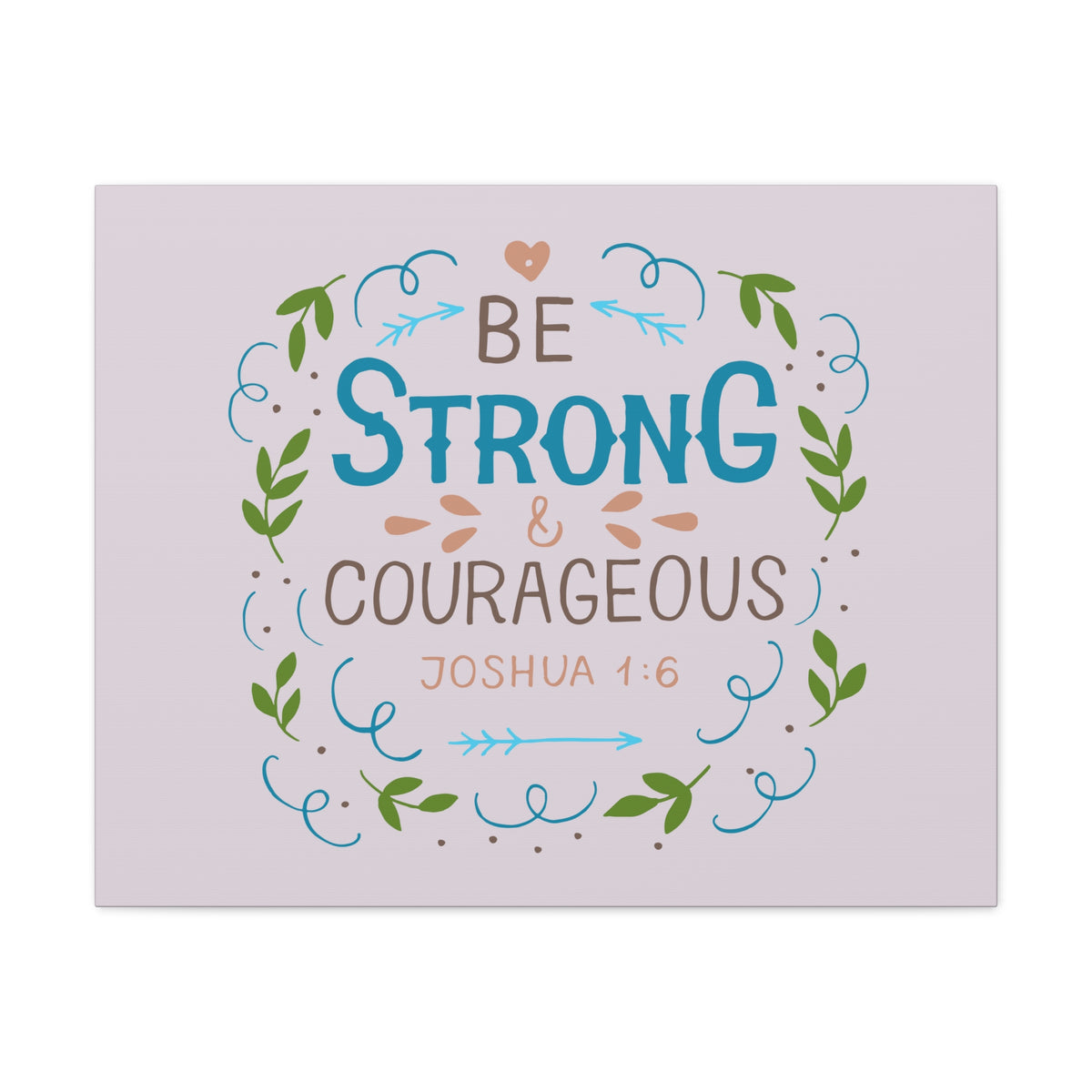 Scripture Canvas Be Strong And Courageous Joshua 1:6 Christian Wall Art Bible Verse Print Ready To Hang-Express Your Love Gifts