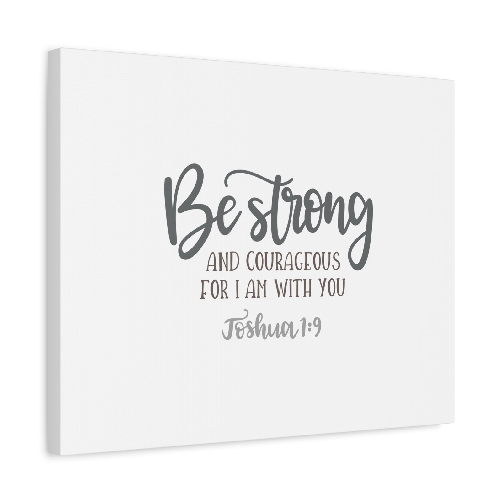 Scripture Canvas Be Strong And Courageous Joshuan 1:9 Christian Wall Art Bible Verse Print Ready to Hang-Express Your Love Gifts