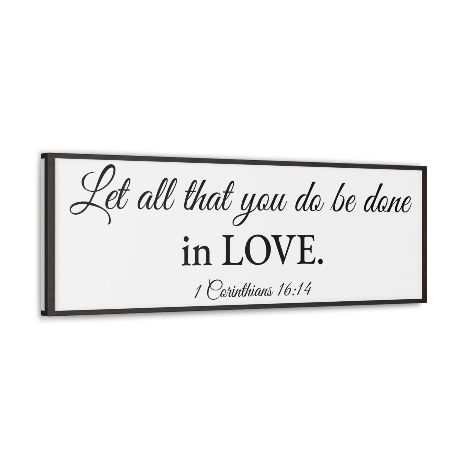 Scripture Walls 1 Corinthians 16:14 White Bible Verse Canvas Christian Wall Art Ready to Hang Unframed-Express Your Love Gifts