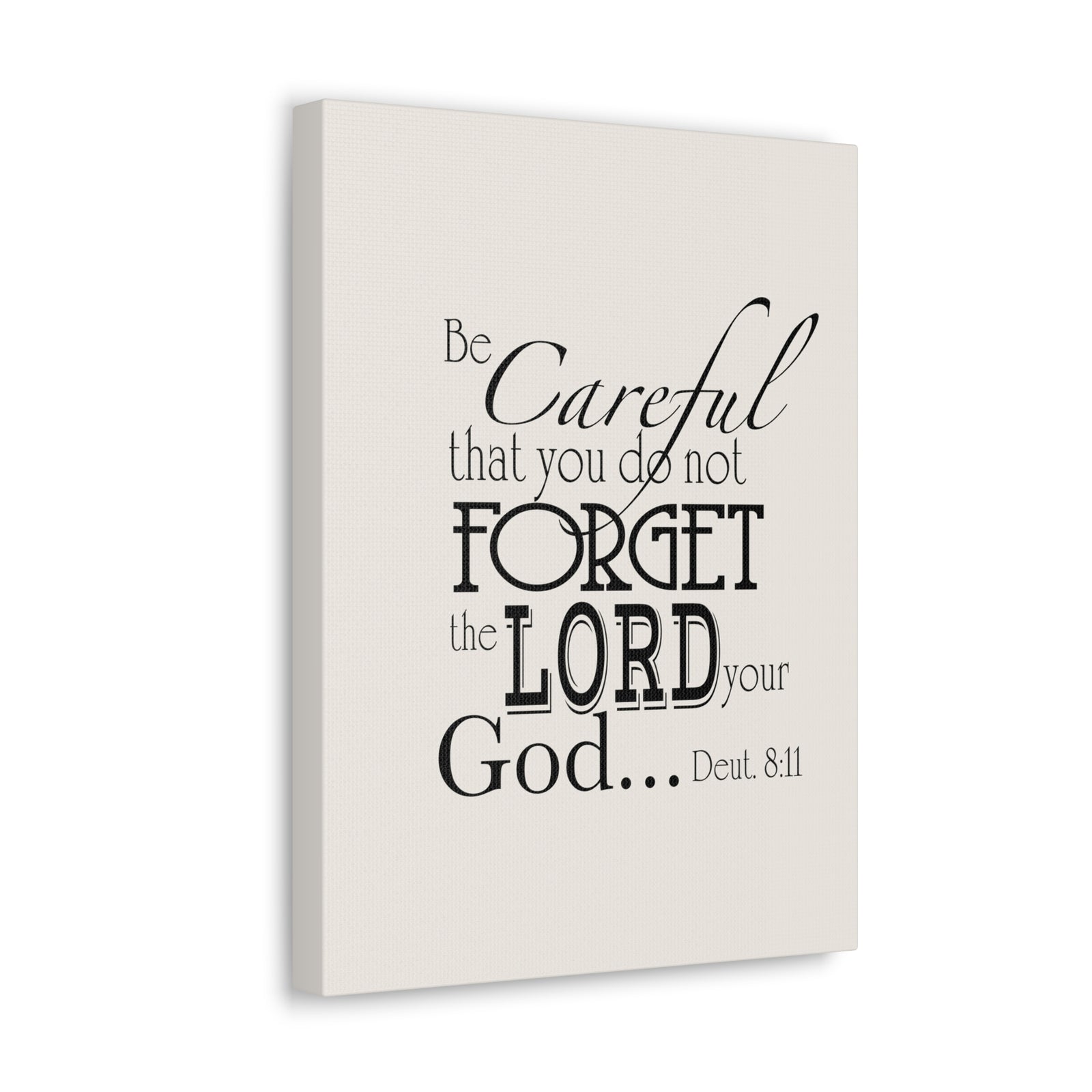 Scripture Walls Deuteronomy 8:11 Be Careful Bible Verse Canvas Christian Wall Art Ready to Hang Unframed-Express Your Love Gifts