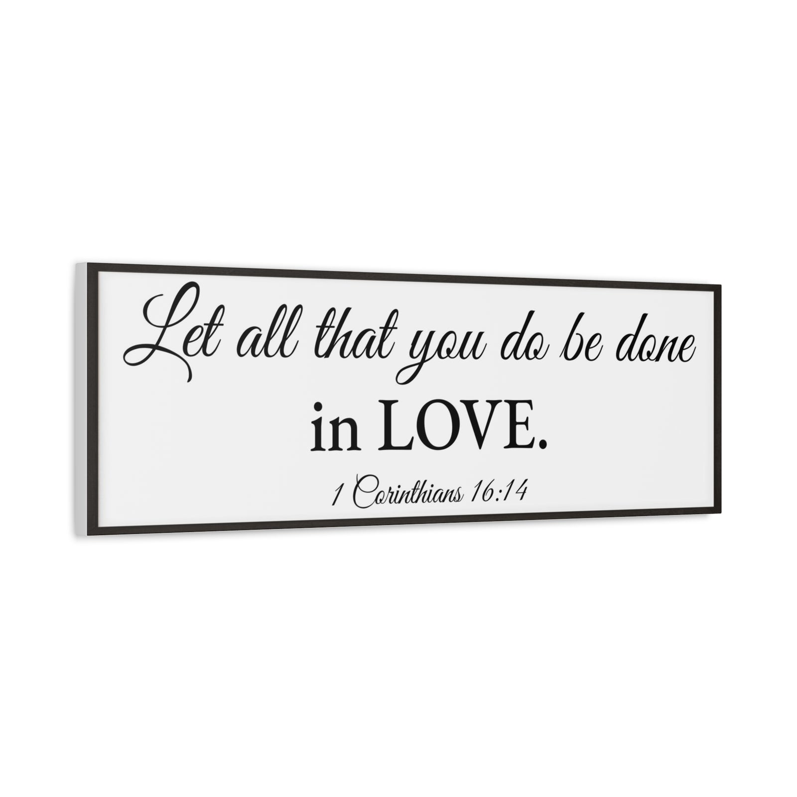 Scripture Walls 1 Corinthians 16:14 White Bible Verse Canvas Christian Wall Art Ready to Hang Unframed-Express Your Love Gifts