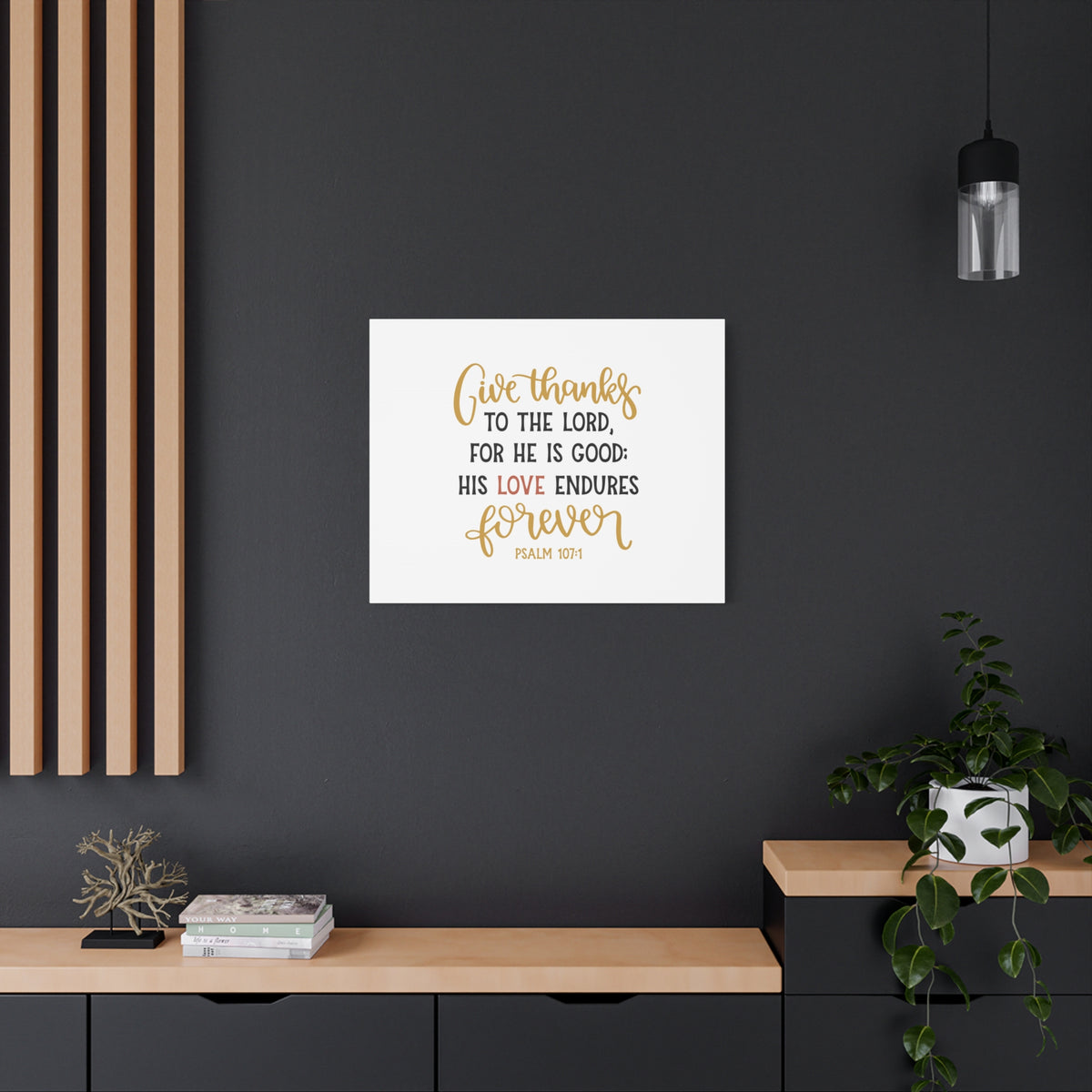 Scripture Canvas His Love Endures Psalm 107:1 Christian Wall Art Bible Verse Print Ready to Hang-Express Your Love Gifts