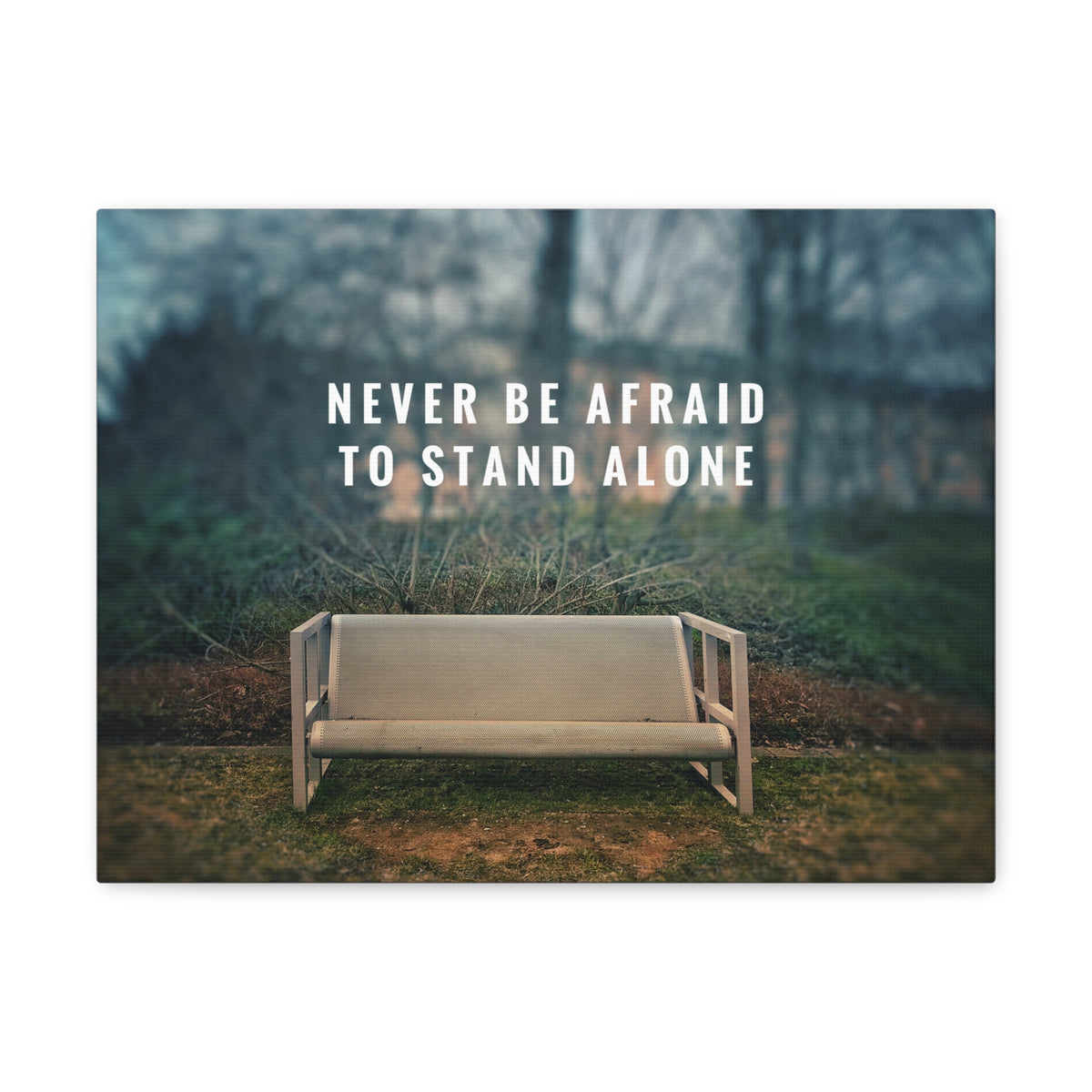 Inspirational Quote Canvas Never Be Afraid To Stand Alone Motivational Print Ready to Hang Artwork-Express Your Love Gifts