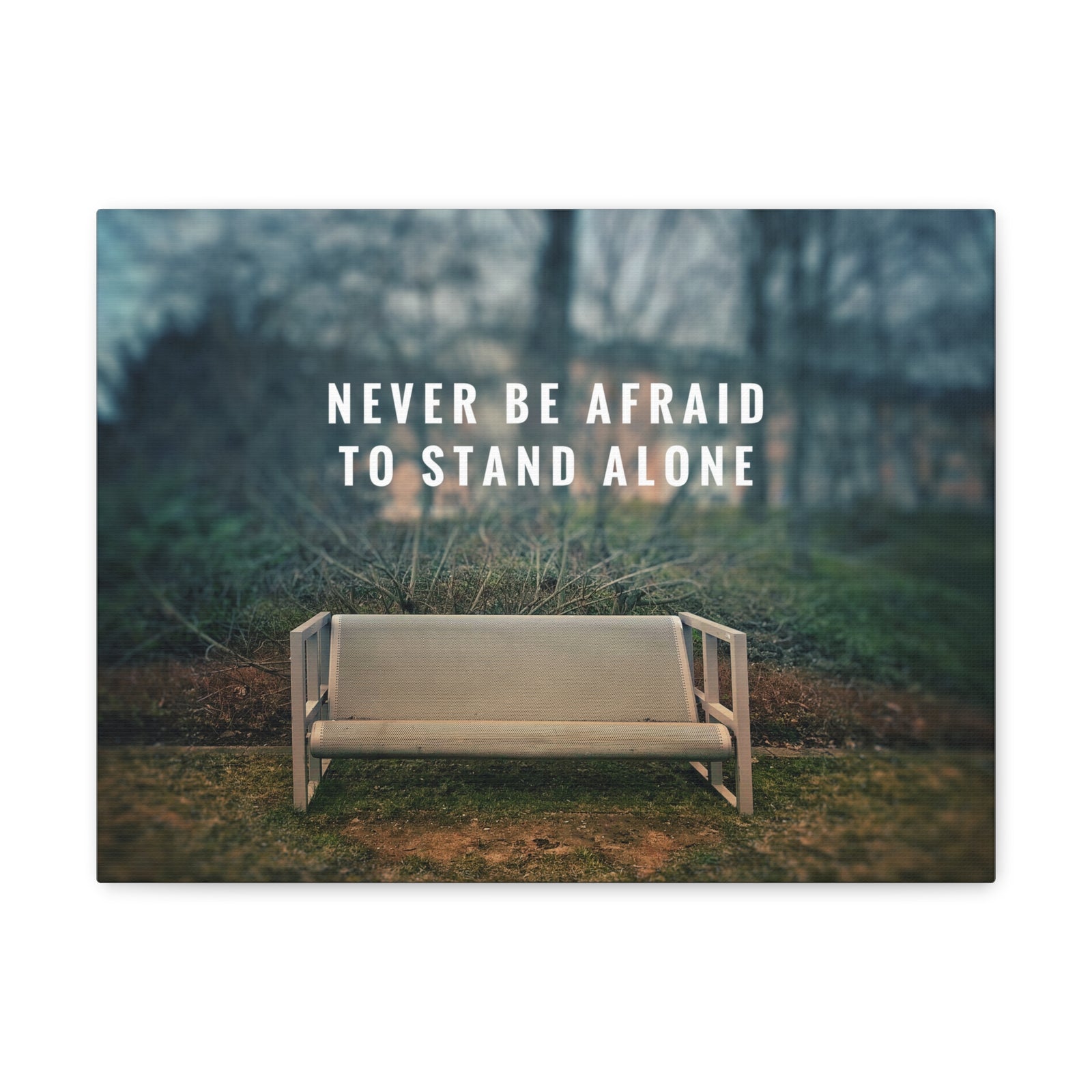 Inspirational Quote Canvas Never Be Afraid To Stand Alone Motivational Print Ready to Hang Artwork-Express Your Love Gifts