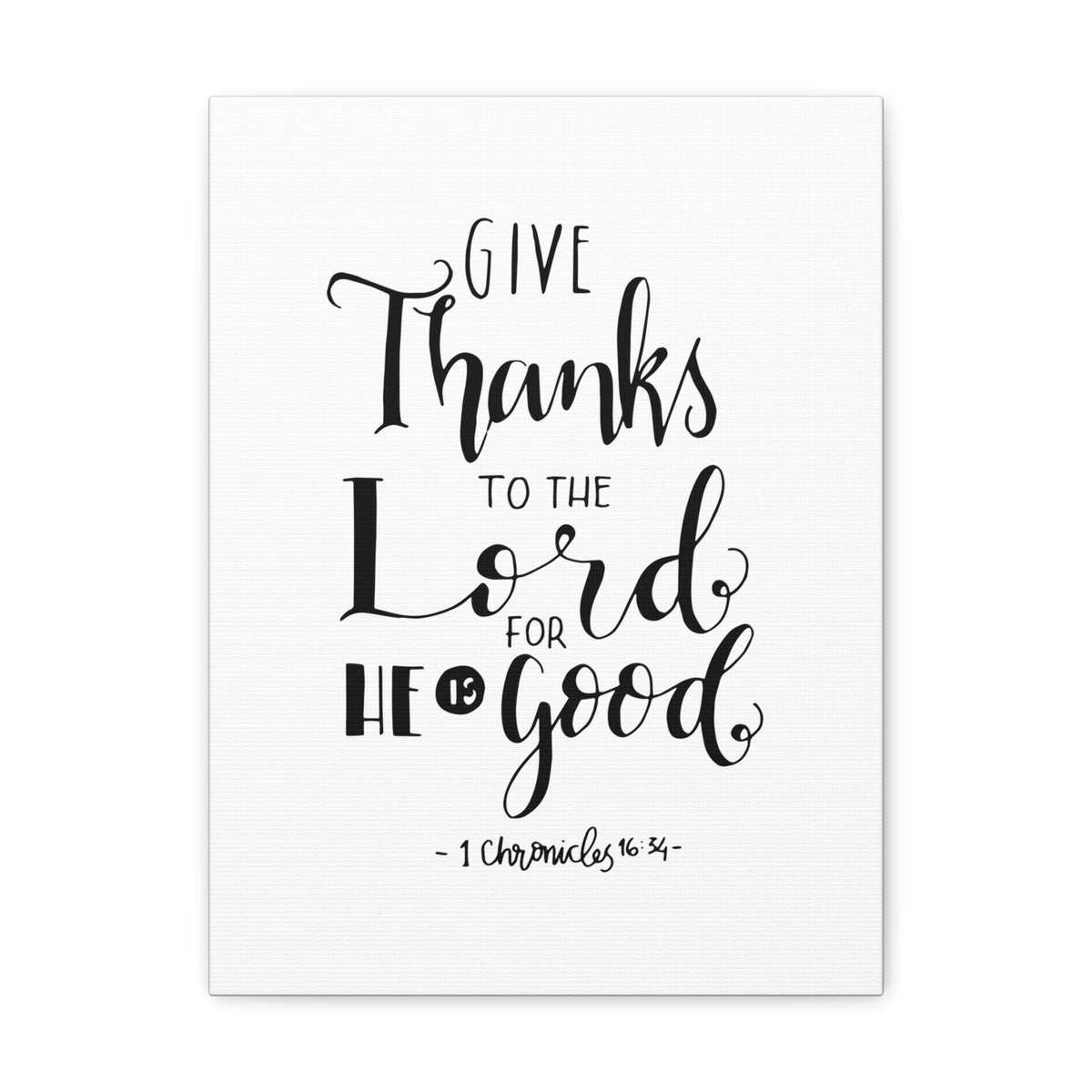 Scripture Canvas Give Thanks To The Lord 1 Chronicles 16:34 Christian Wall Art Bible Verse Print Ready To Hang-Express Your Love Gifts