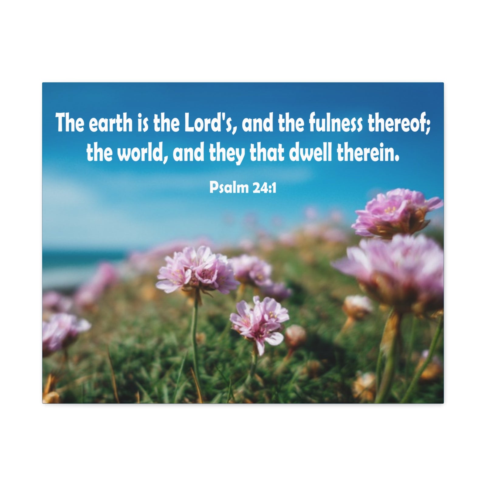 Scripture Walls The Earth is The Lord's Psalm 24:1 Bible Verse Canvas Christian Wall Art Ready to Hang Unframed-Express Your Love Gifts