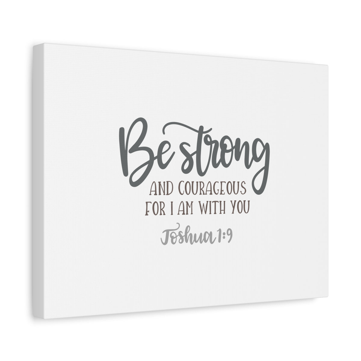 Scripture Canvas Be Strong And Courageous Joshuan 1:9 Christian Wall Art Bible Verse Print Ready to Hang-Express Your Love Gifts
