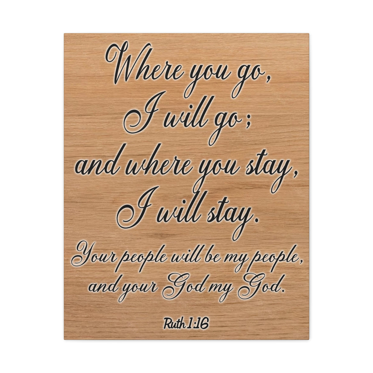 Scripture Walls Where You Go I Will Go Ruth 1:16 Christian Wall Art Print Ready to Hang Unframed-Express Your Love Gifts