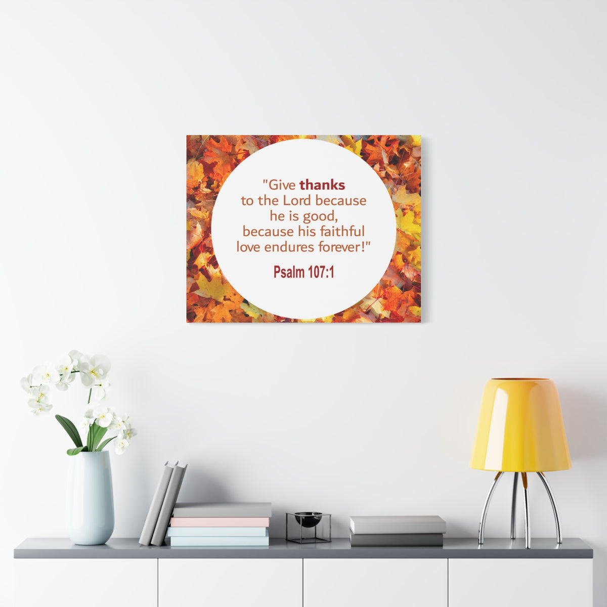 Scripture Walls Love Endures Forever Psalm 107:1 Bible Verse Canvas Christian Wall Art Ready to Hang-Express Your Love Gifts