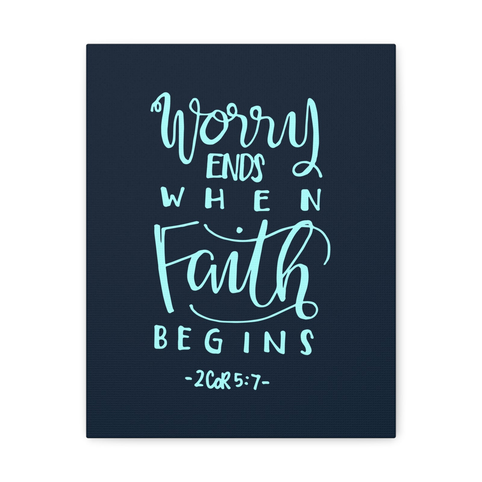 Scripture Canvas Worry Ends When Faith Begins 2 Corinthians 5:7 Christian Wall Art Bible Verse Print Ready To Hang-Express Your Love Gifts