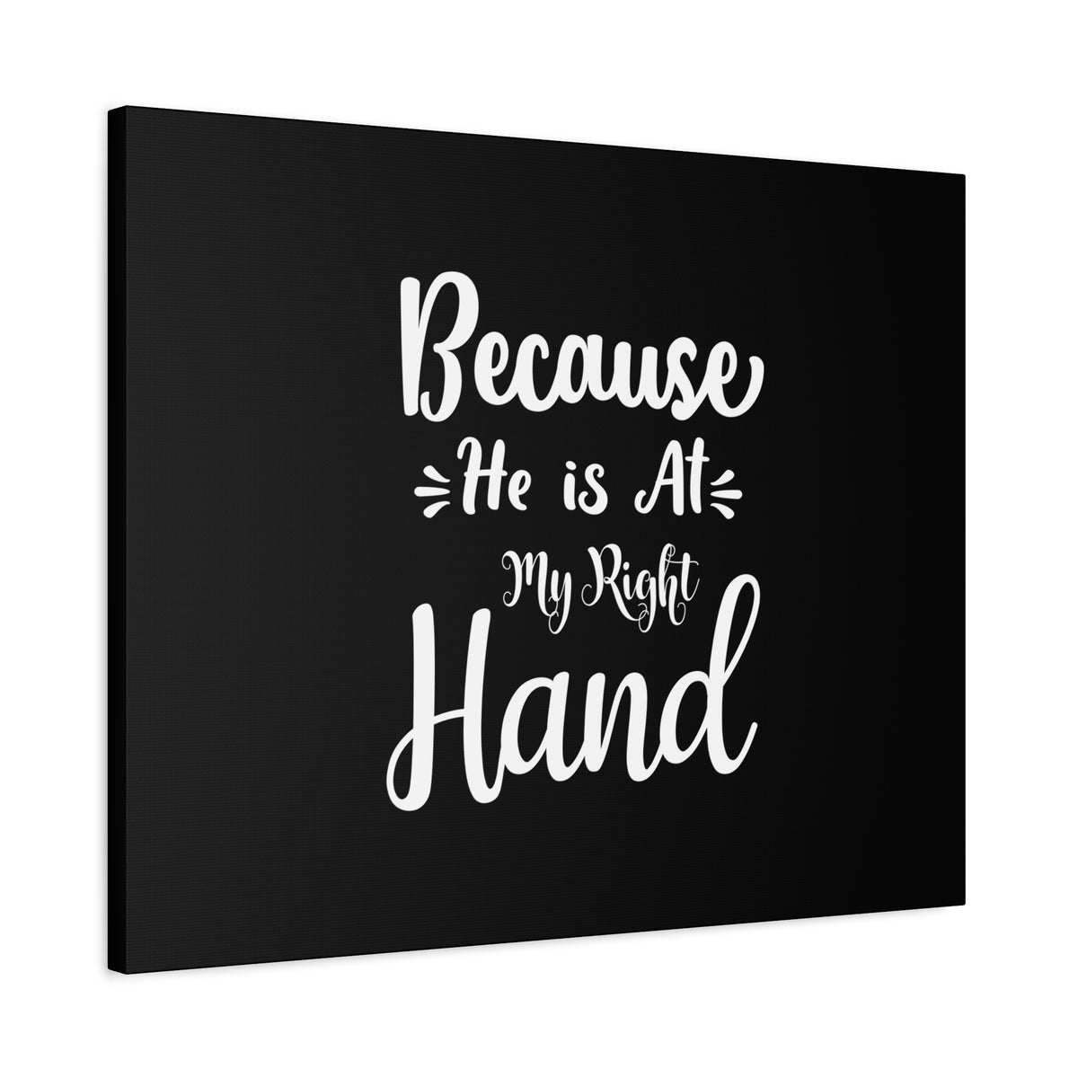 Scripture Canvas He Is At My Right Hand Psalm 16:8 Christian Wall Art Bible Verse Print Ready to Hang-Express Your Love Gifts