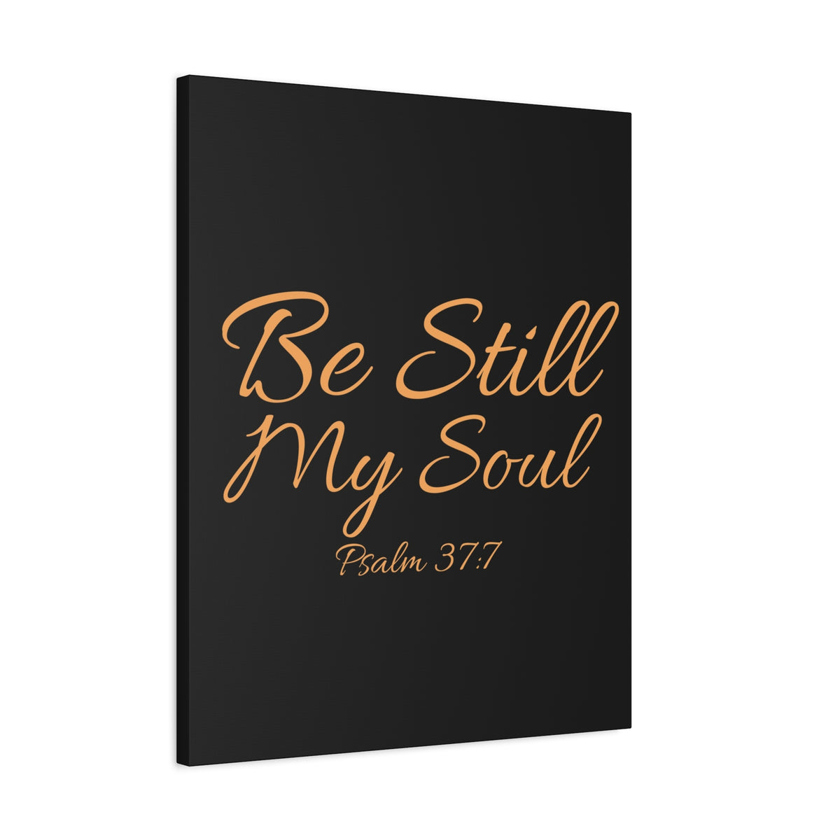 Scripture Walls Be Still My Soul Psalm 37:7 Bible Verse Canvas Christian Wall Art Ready to Hang Unframed-Express Your Love Gifts