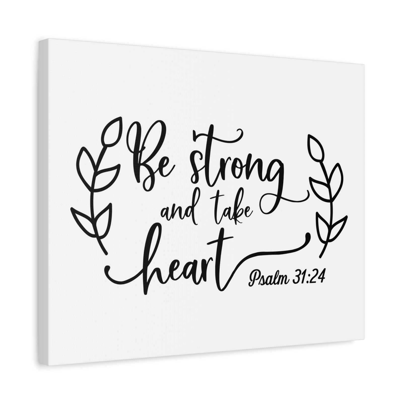Scripture Canvas Be Strong And Take Heart Psalm 31:24 Christian Wall Art Bible Verse Print Ready to Hang-Express Your Love Gifts