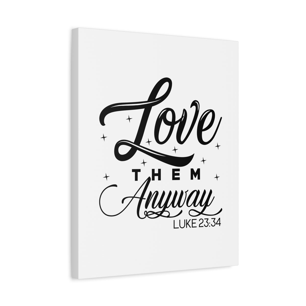 Scripture Walls Luke 23:34 Love Them Anyway Bible Verse Canvas Christian Wall Art Ready to Hang Unframed-Express Your Love Gifts