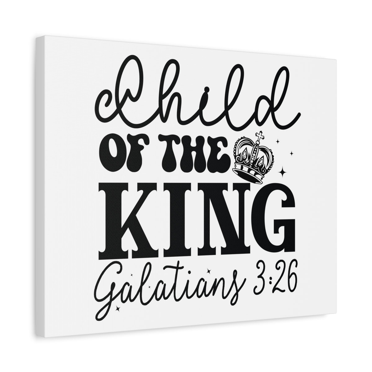 Scripture Walls Galatians 3:26 Child of the King Bible Verse Canvas Christian Wall Art Ready to Hang Unframed-Express Your Love Gifts