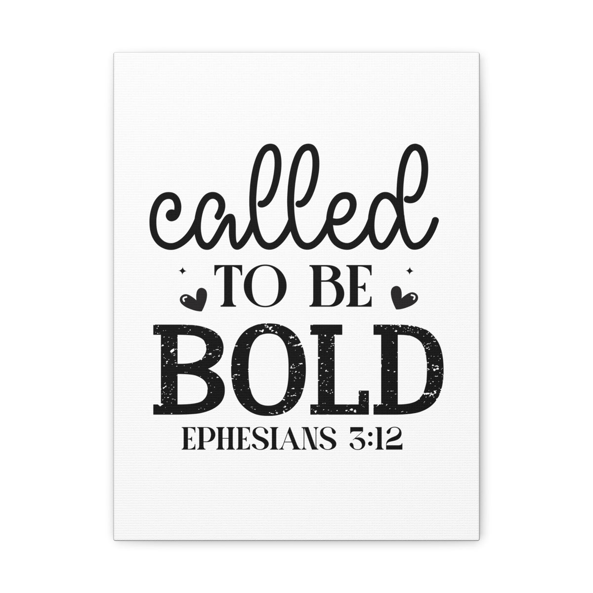 Scripture Walls Ephesians 3:12 Called To Be Bold Bible Verse Canvas Christian Wall Art Ready to Hang Unframed-Express Your Love Gifts