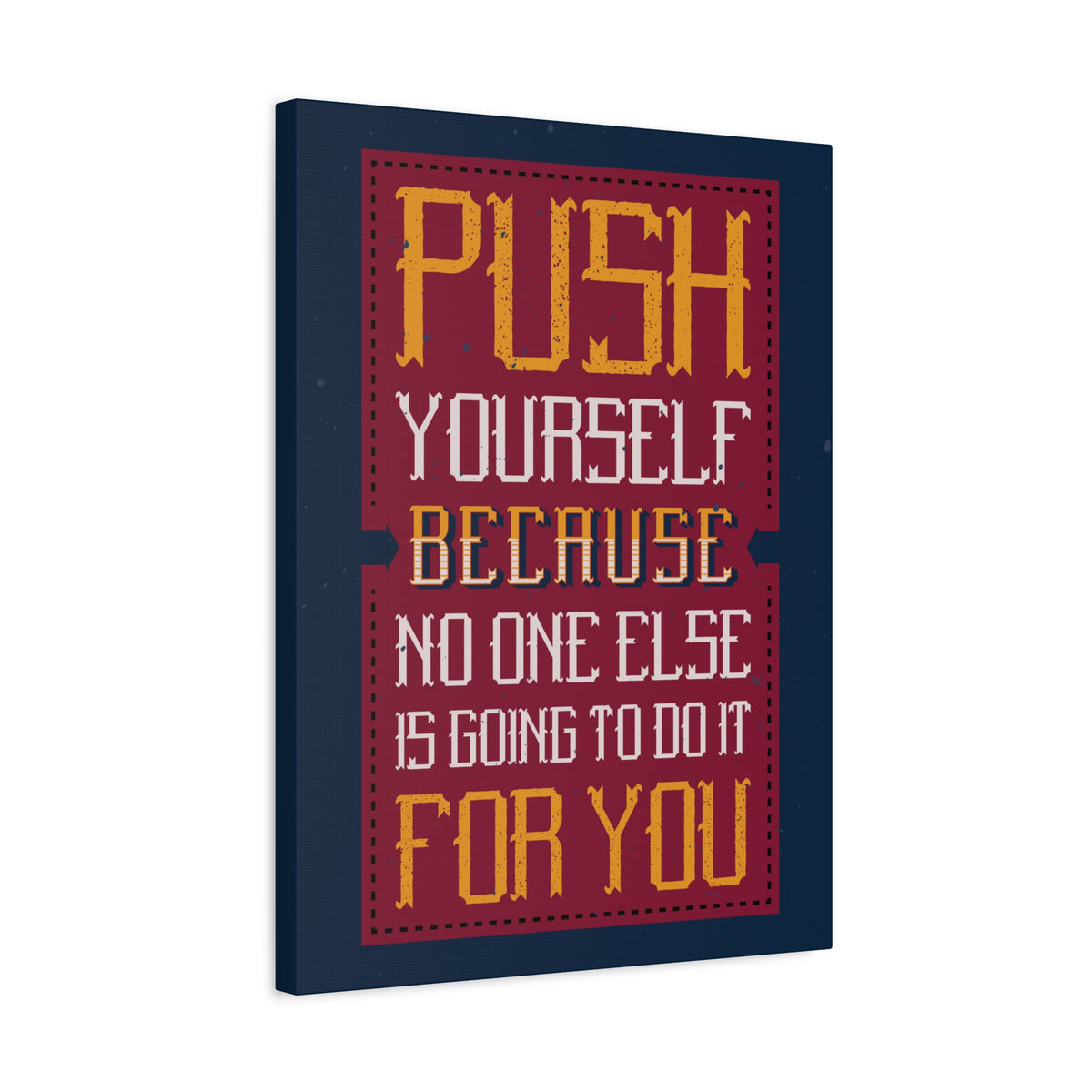 Inspirational Quote Canvas Push Yourself Wall Art Motivational Motto Inspiring Prints Artwork Decor Ready to Hang-Express Your Love Gifts