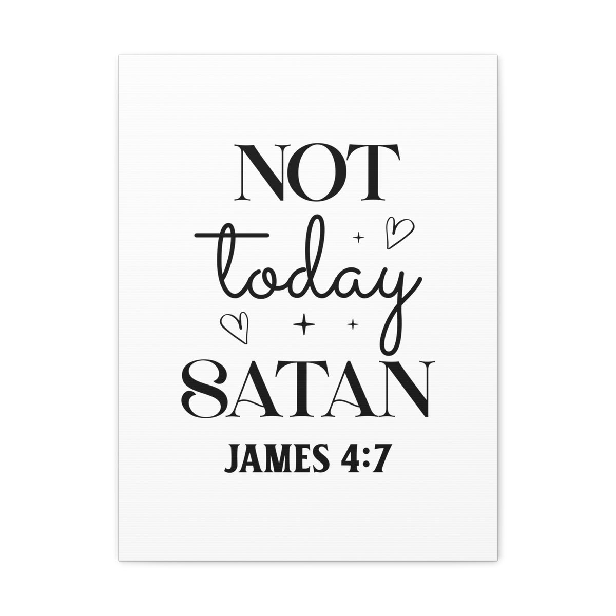 Scripture Walls James 4:7 Not Today Satan Bible Verse Canvas Christian Wall Art Ready to Hang Unframed-Express Your Love Gifts