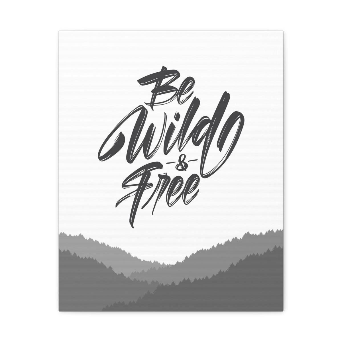 INSPIRATIONAL WALL ART BE WILD AND FREE MOTIVATIONAL PRINT READY TO HANG ARTWORK UNFRAMED-Express Your Love Gifts