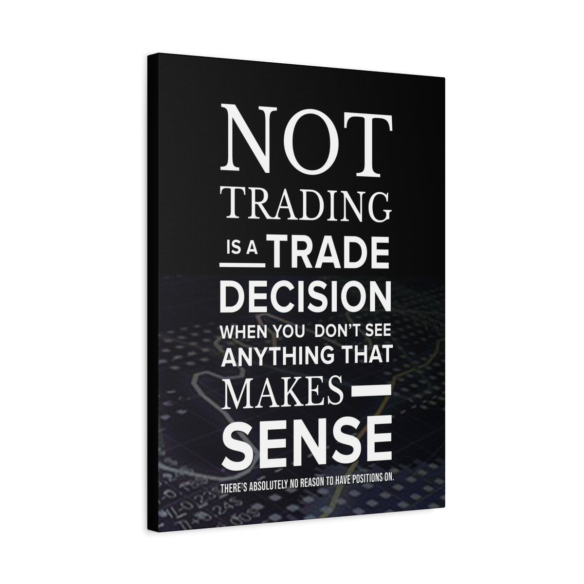 Not Tradingis a Trading Decision Wall Art Print Ready to Hang Canvas-Express Your Love Gifts