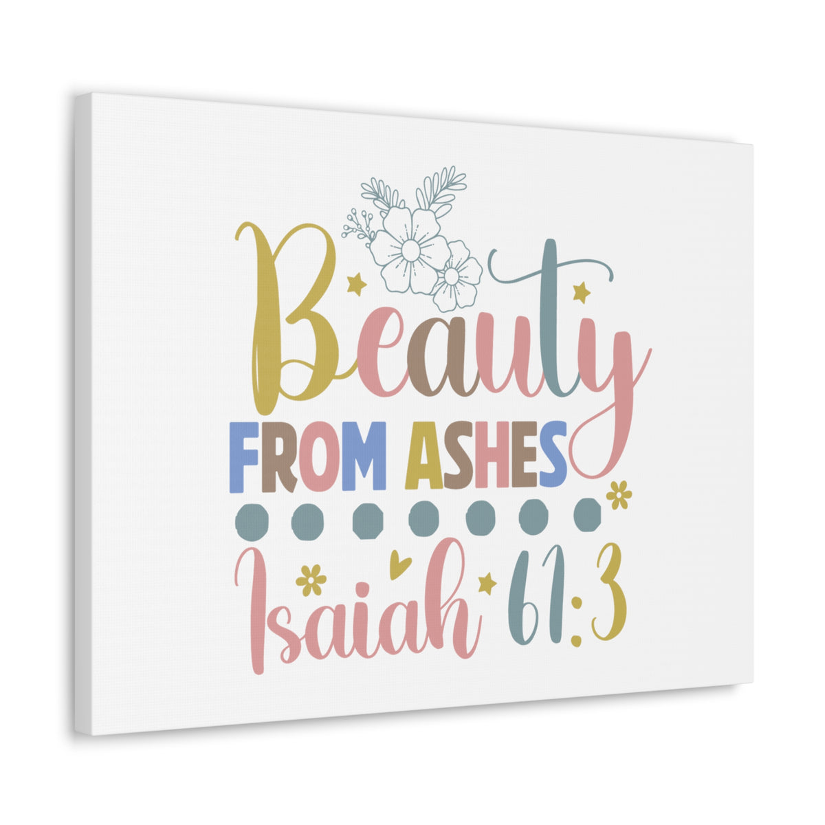 Scripture Walls Isaiah 61:3 Beauty From Ashes Bible Verse Canvas Christian Wall Art Ready to Hang Unframed-Express Your Love Gifts