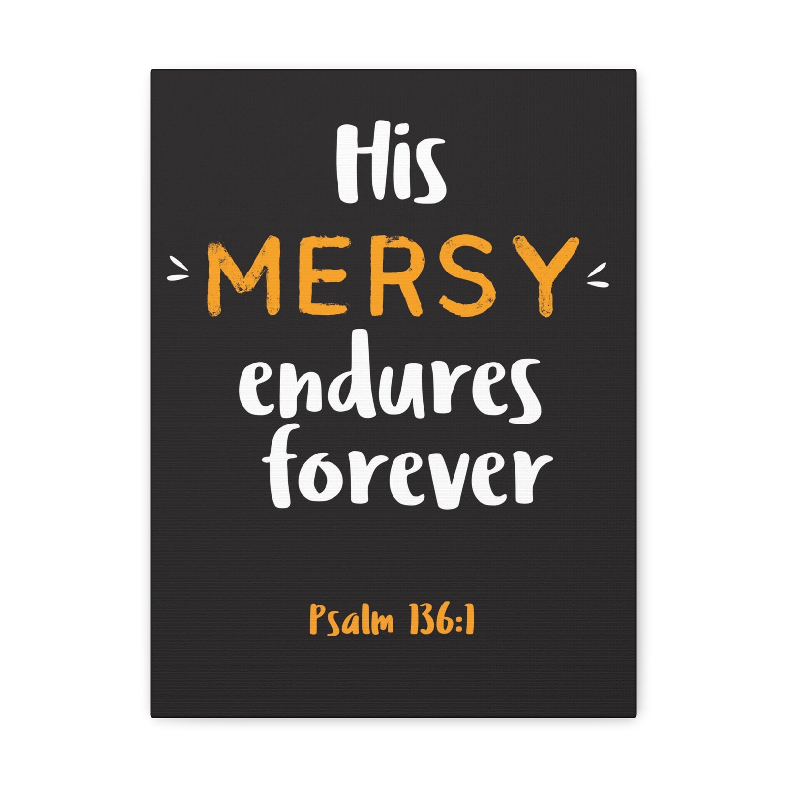 Scripture Walls His Mercy Endures Forever Psalm 136:1 Bible Verse Canvas Christian Wall Art Ready To Hang-Express Your Love Gifts