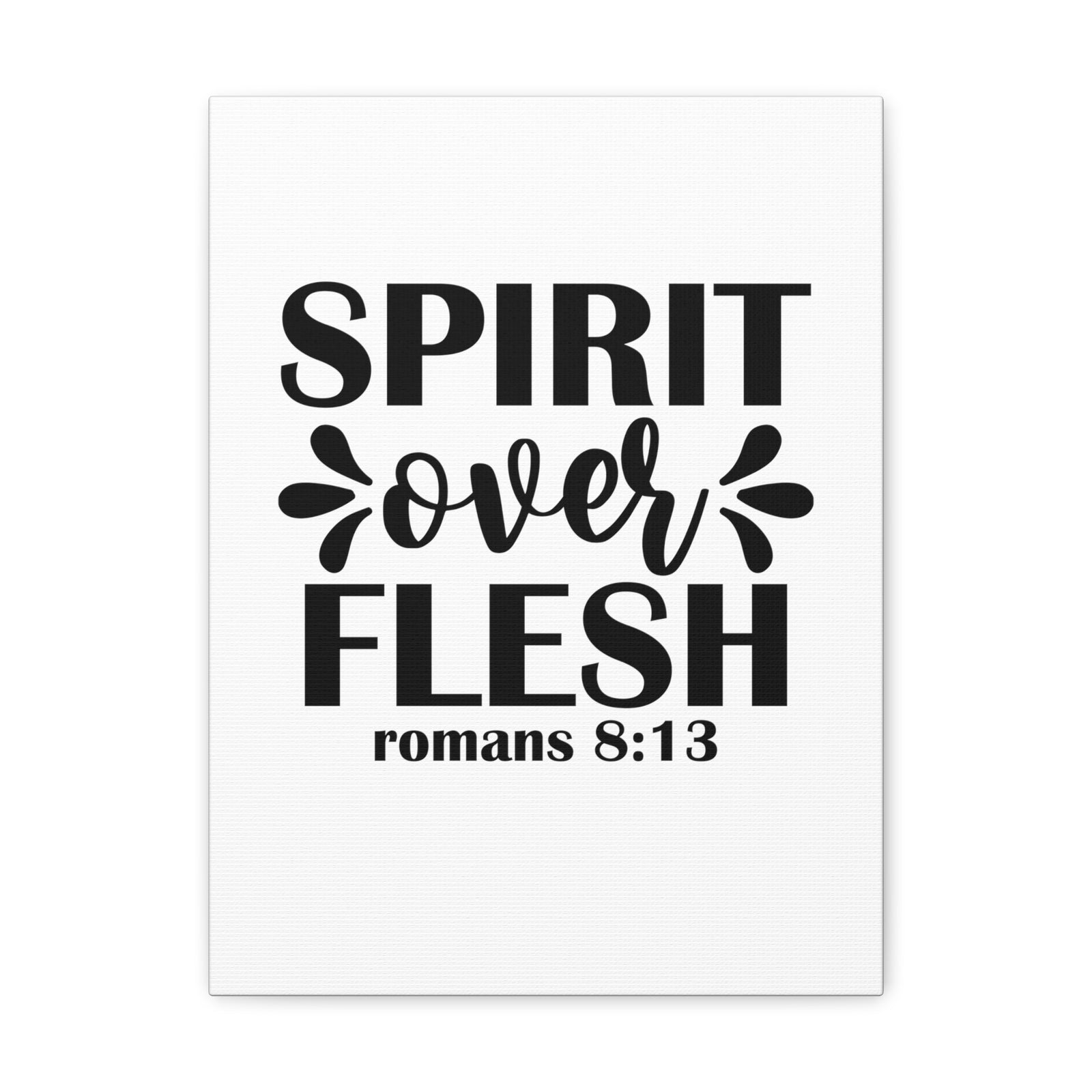 Scripture Walls Romans 8:13 Spirit Over Flesh Bible Verse Canvas Christian Wall Art Ready to Hang Unframed-Express Your Love Gifts