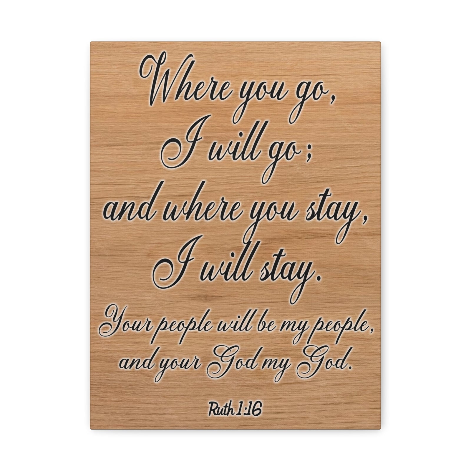 Scripture Walls Where You Go I Will Go Ruth 1:16 Christian Wall Art Print Ready to Hang Unframed-Express Your Love Gifts