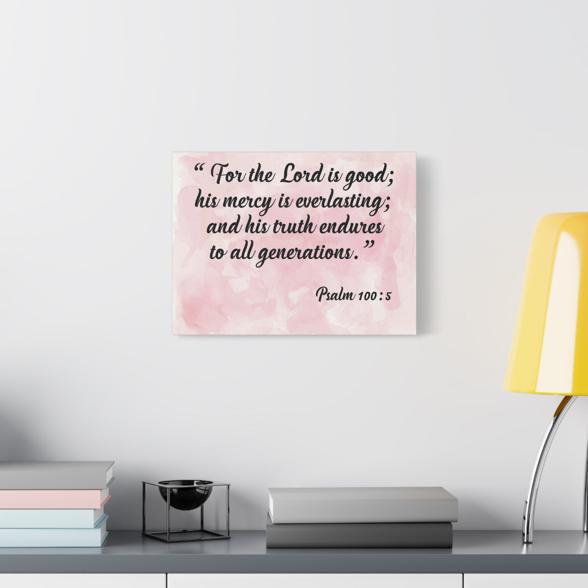 Bible Verse Canvas For The Lord is Good Psalm 100:5 Scripture Wall Art Christian Home Decor-Express Your Love Gifts
