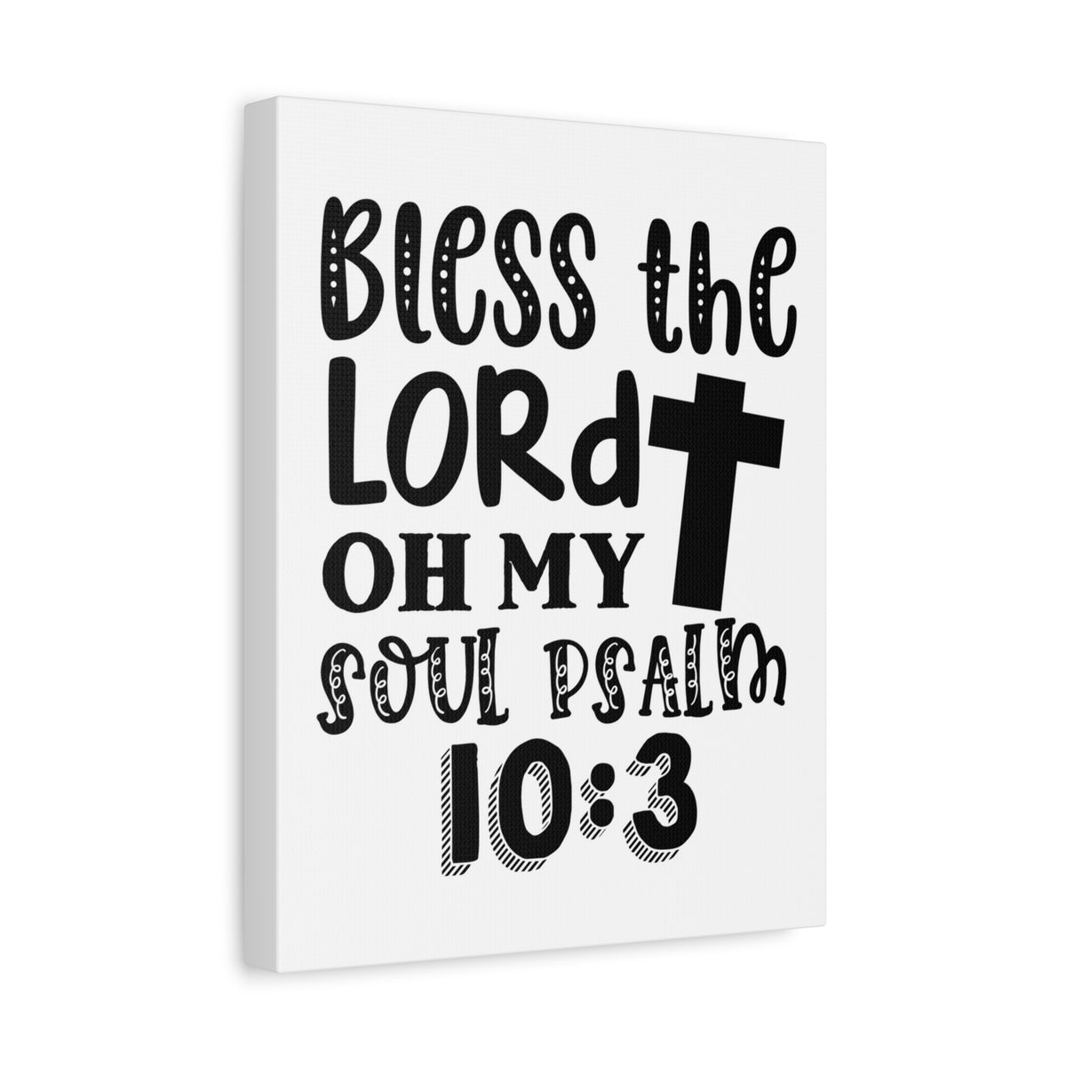 Scripture Walls Bless The Lord Oh My Soul Psalm 10:3 Bible Verse Canvas Christian Wall Art Ready To Hang-Express Your Love Gifts