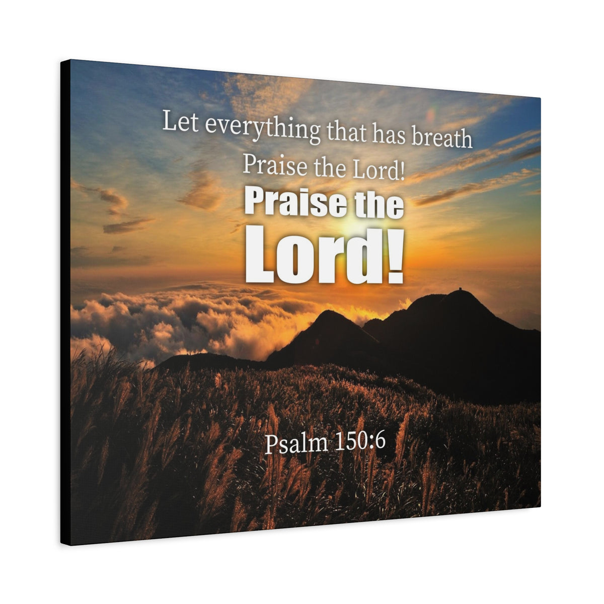 Scripture Canvas Praise The Lord Psalm 150:6 Christian Wall Art Bible Verse Print Ready to Hang-Express Your Love Gifts