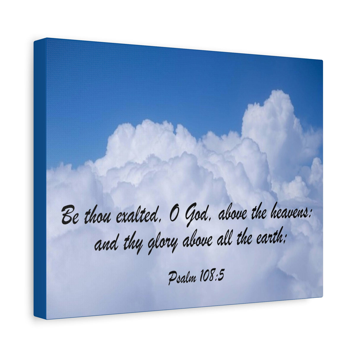 Scripture Canvas Be Thous Exalted Psalm 108:5 Christian Wall Art Bible Verse Print Ready to Hang-Express Your Love Gifts