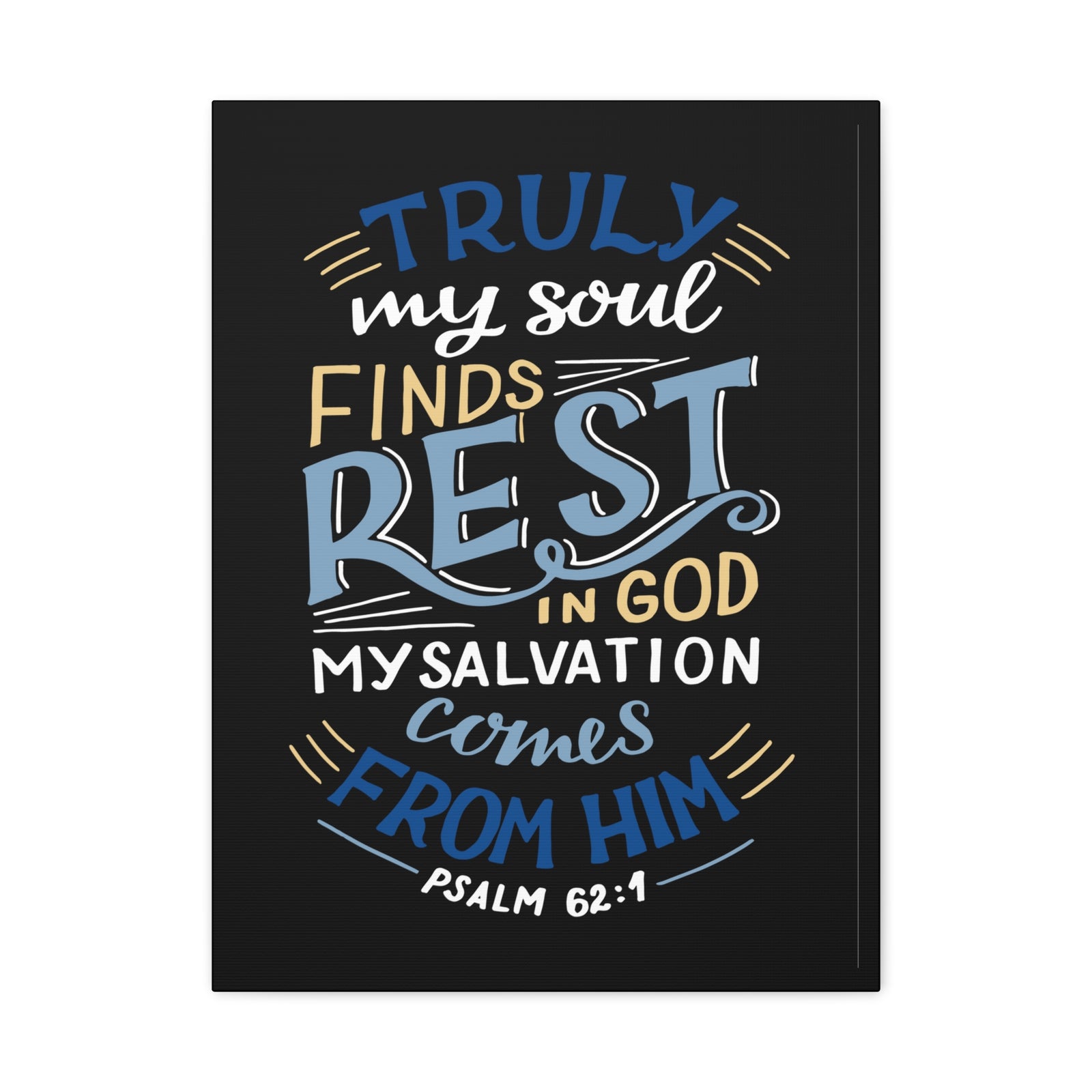 Scripture Canvas Truly My Soul Psalm 62:1 Christian Wall Art Bible Verse Print Ready to Hang-Express Your Love Gifts