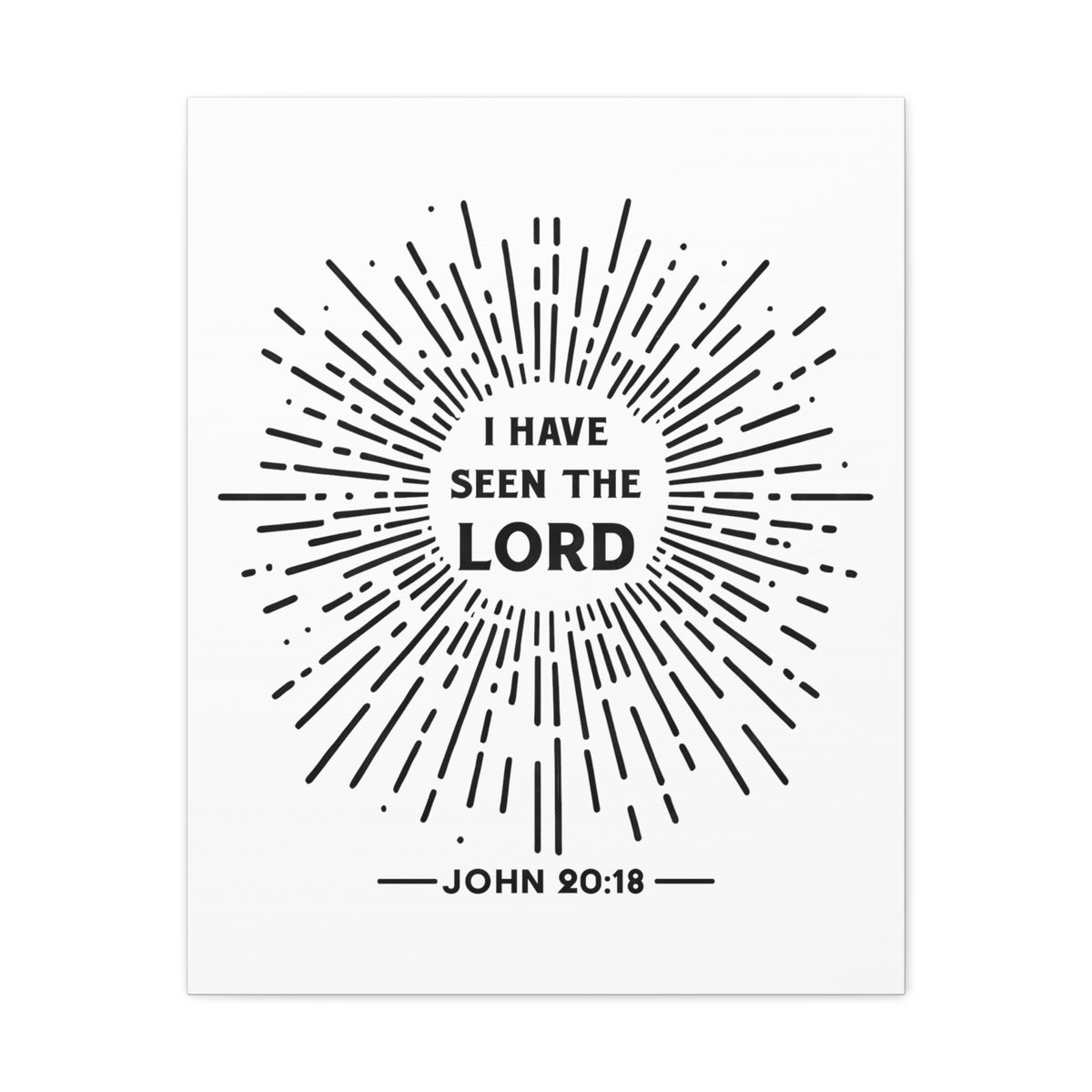 Scripture Walls John 20:18 I Have Seen the Lord Bible Verse Canvas Christian Wall Art Ready to Hang Unframed-Express Your Love Gifts