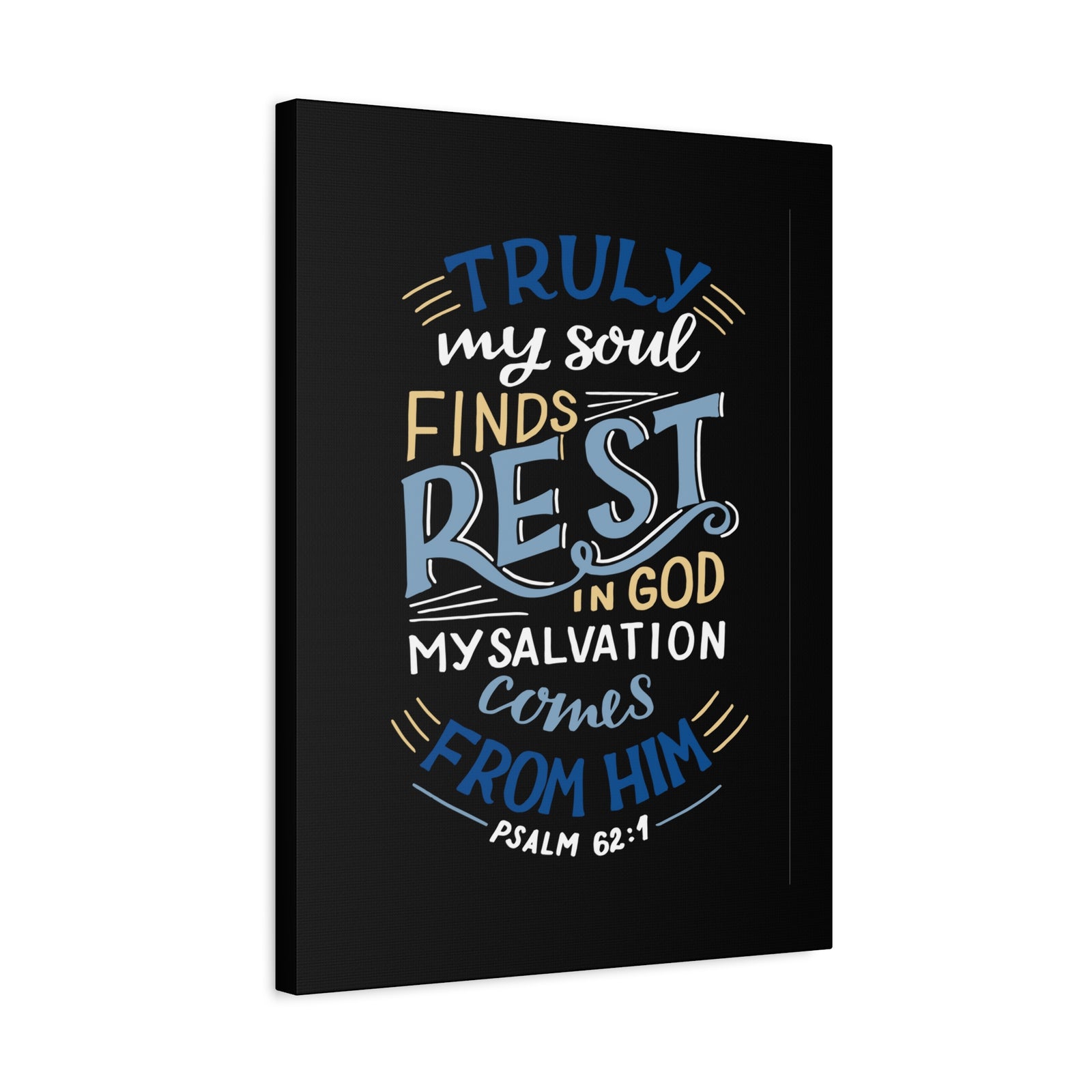 Scripture Canvas My Soul Finds Rest Psalm 62:1 Christian Wall Art Bible Verse Print Ready to Hang-Express Your Love Gifts