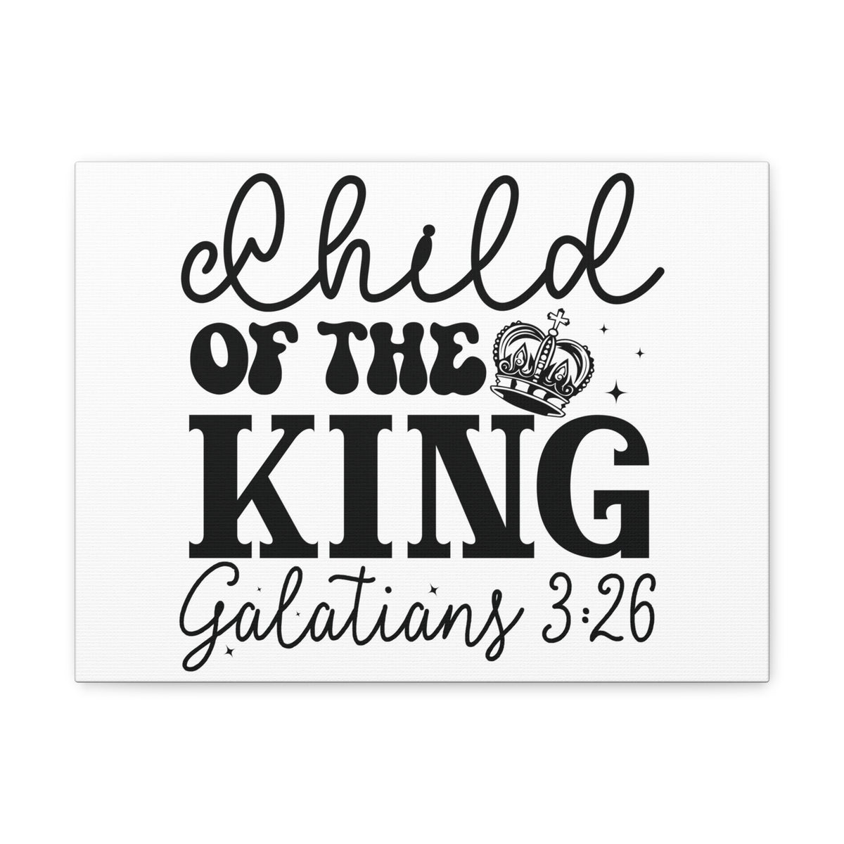 Scripture Walls Galatians 3:26 Child of the King Bible Verse Canvas Christian Wall Art Ready to Hang Unframed-Express Your Love Gifts