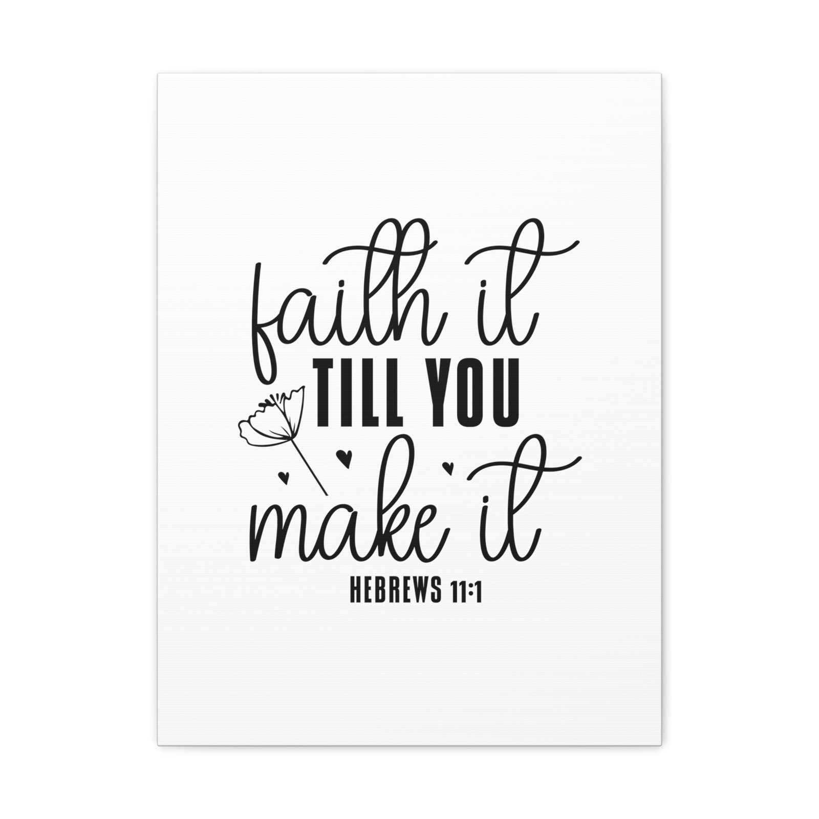 Scripture Walls Hebrews 11:1 Faith It Till You Make It Bible Verse Canvas Christian Wall Art Ready to Hang Unframed-Express Your Love Gifts