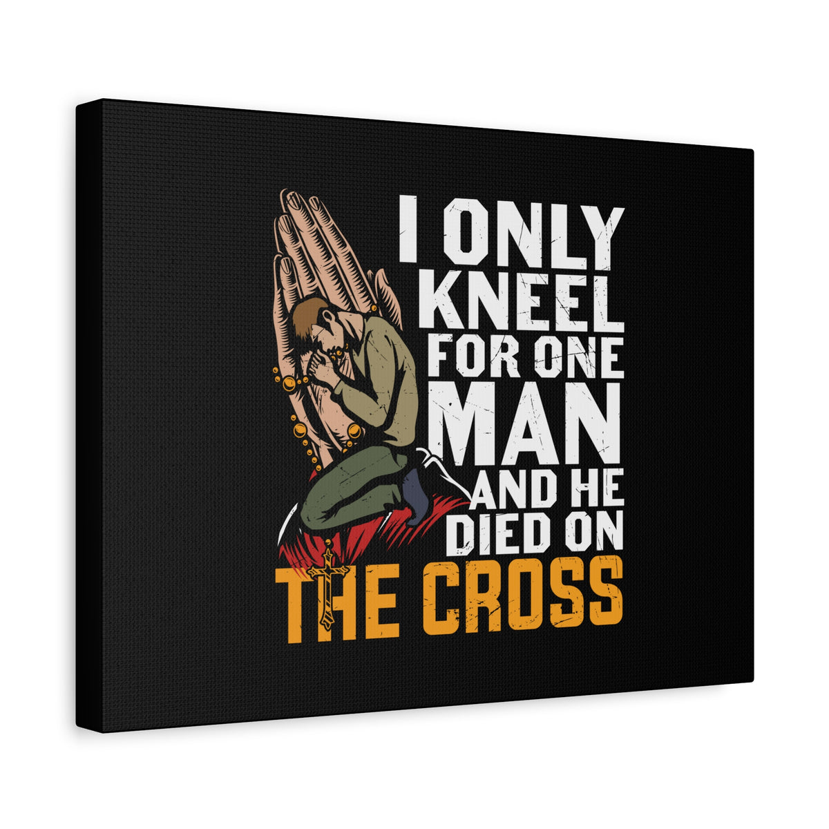 Scripture Canvas Only Kneel For One Man Psalm 95:6 Christian Wall Art Bible Verse Print Ready to Hang-Express Your Love Gifts