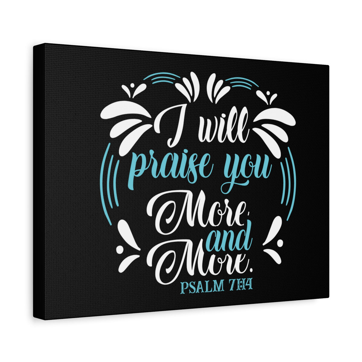 Scripture Canvas I Will Praise You Psalm 71:14 Christian Wall Art Bible Verse Print Ready to Hang-Express Your Love Gifts