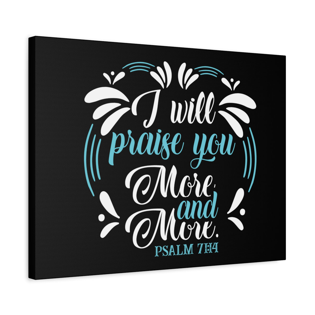 Scripture Canvas I Will Praise You Psalm 71:14 Christian Wall Art Bible Verse Print Ready to Hang-Express Your Love Gifts